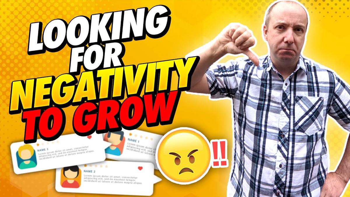 'Video thumbnail for Looking for Negativity to grow your website or business'