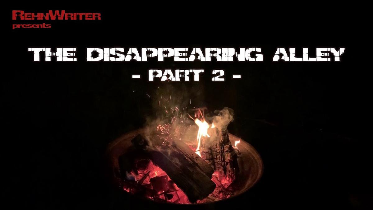 'Video thumbnail for "The Disappearing Alley" Creepypasta - Part 2'