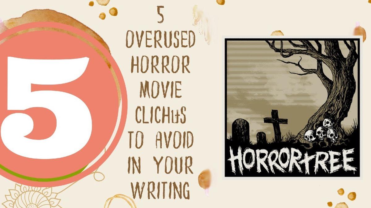 'Video thumbnail for Here Are 5 Overused Horror Movie Clichés To Avoid In Your Writing'