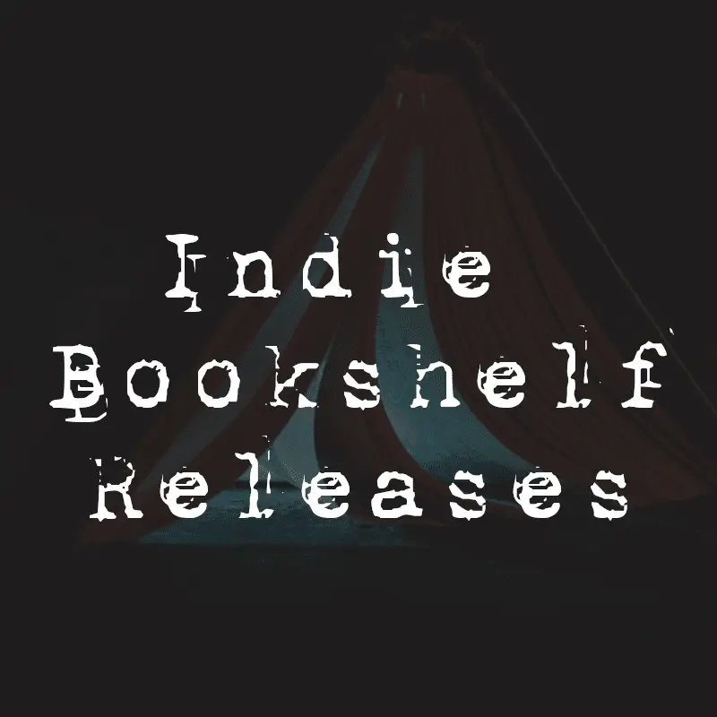 Indie Bookshelf Releases 04/15/2022