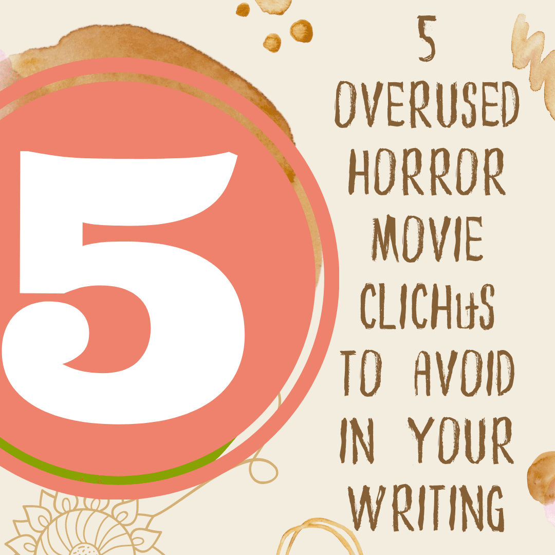 Video Refresh: 5 Overused Horror Movie Clichés To Avoid In Your Writing ...