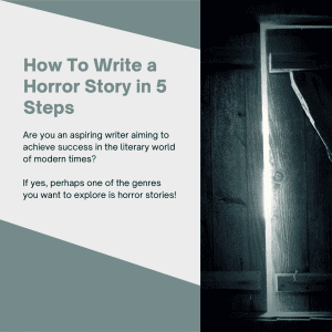 How To Write a Horror Story in 5 Steps - The Horror Tree