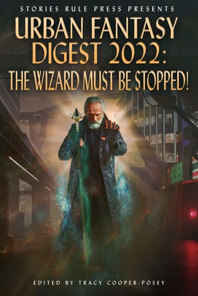 Taking Submissions: Urban Fantasy Digest 2022: The Wizard Must Be Stopped!