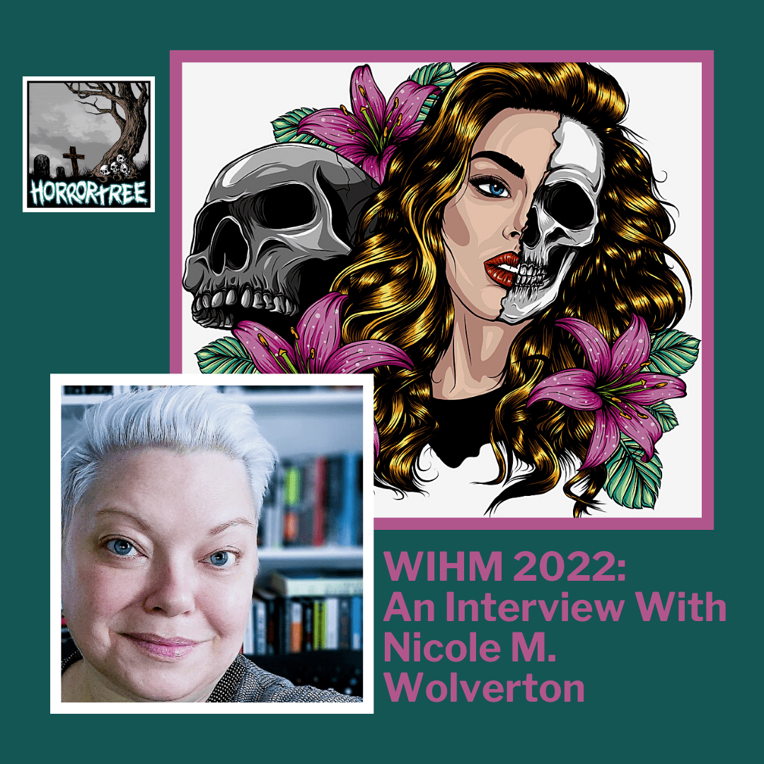 WIHM 2022: An Interview With Editor Nicole M. Wolverton