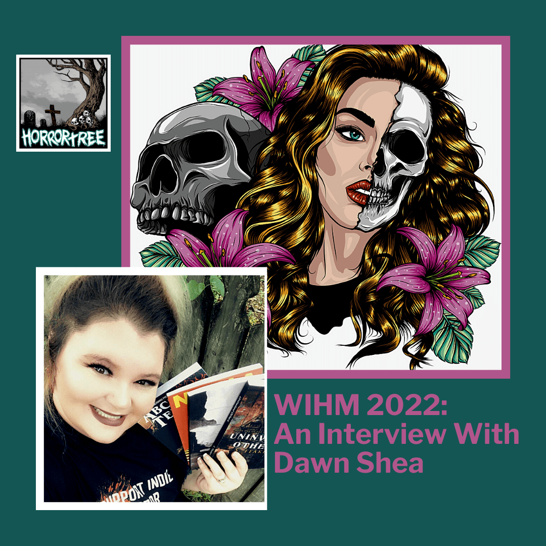 WIHM 2022: An Interview With Editor Dawn Shea