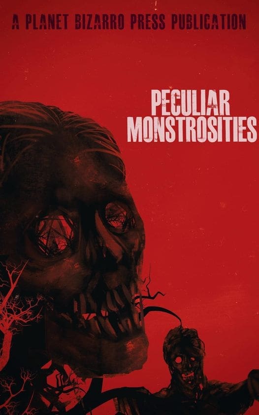 Taking Submissions: Peculiar Monstrosities