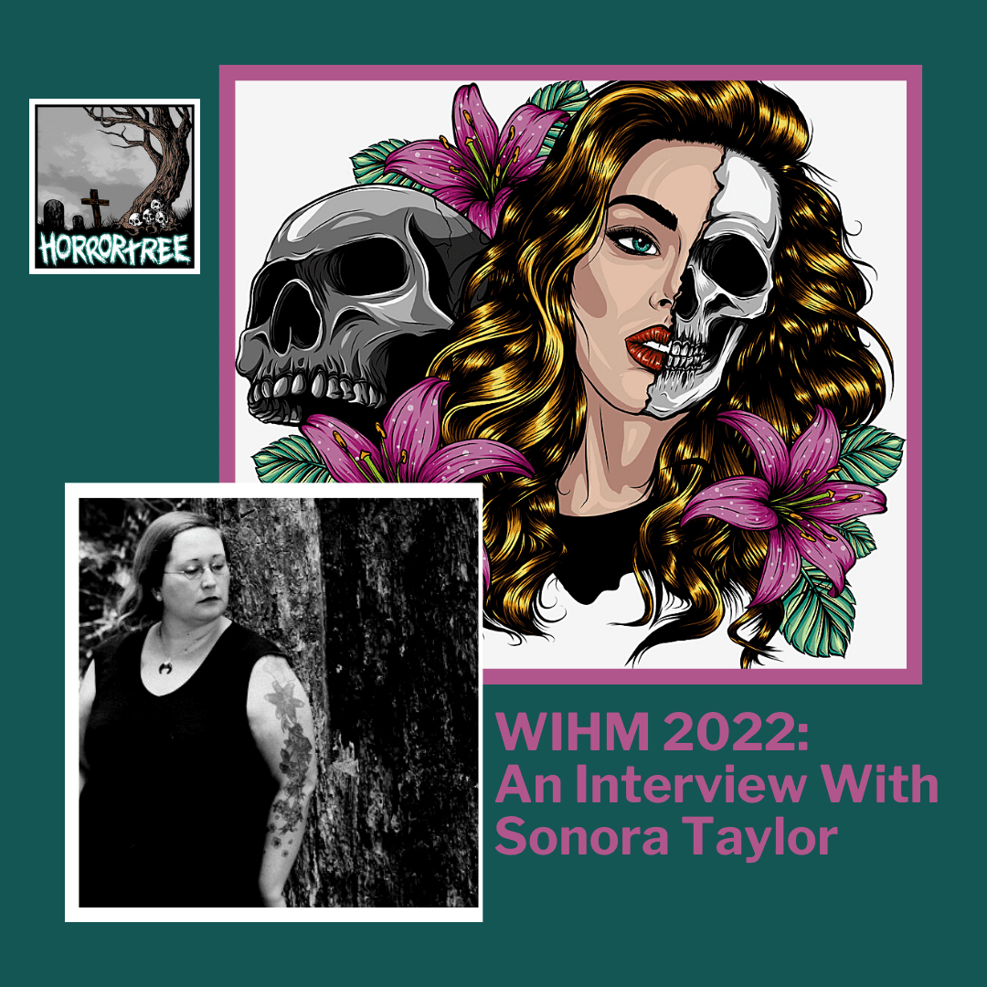 WIHM 2022: An Interview With Editor Sonora Taylor