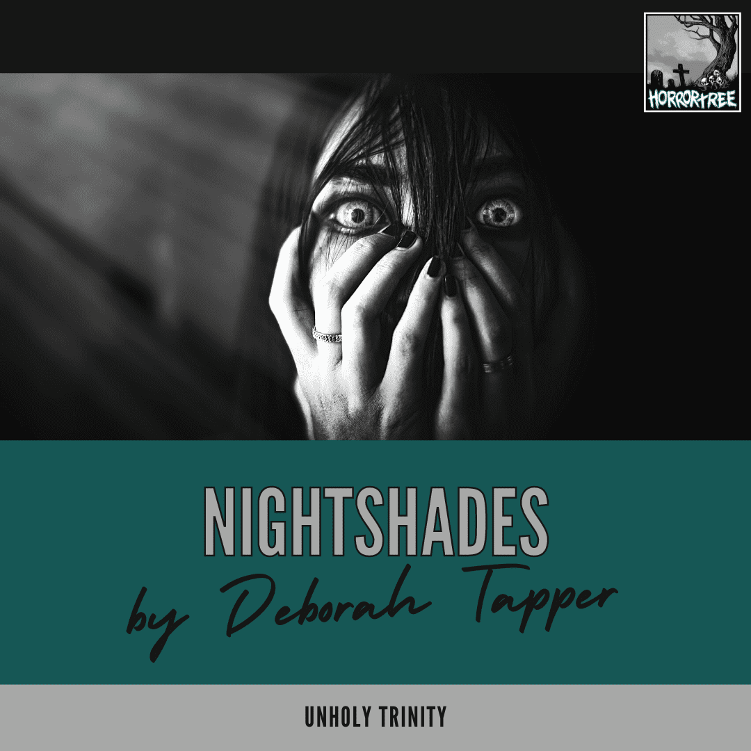 Unholy Trinity: Nightshades by Deborah Tapper