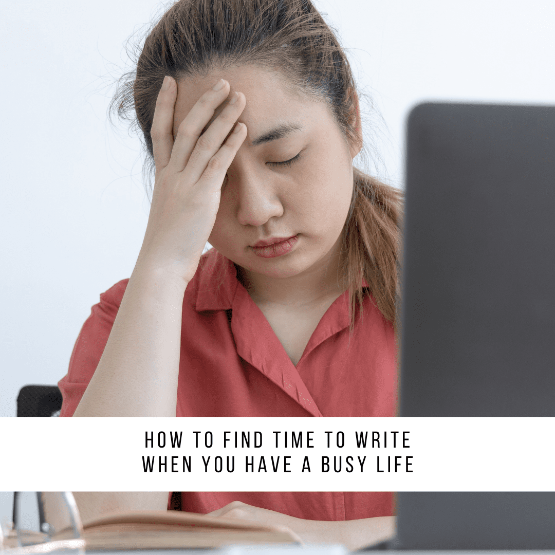 How To Find Time To Write When You Have A Busy Life