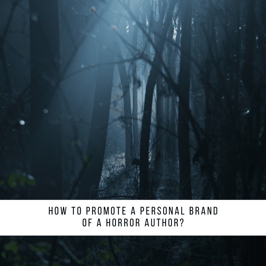 How To Promote A Personal Brand Of A Horror Author?