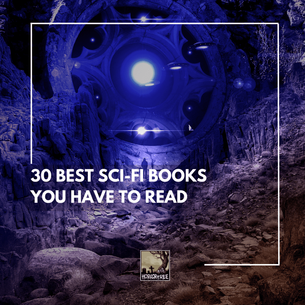 30 Best Sci Fi Books You Have To Read The Horror Tree