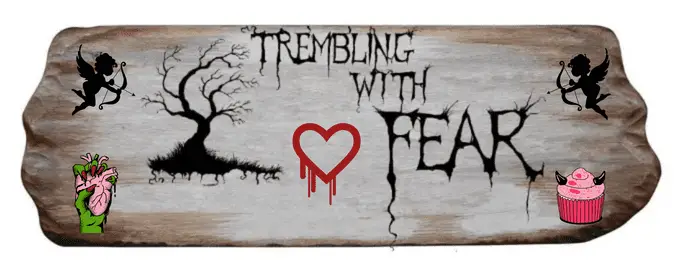 Trembling with Fear - Valentines