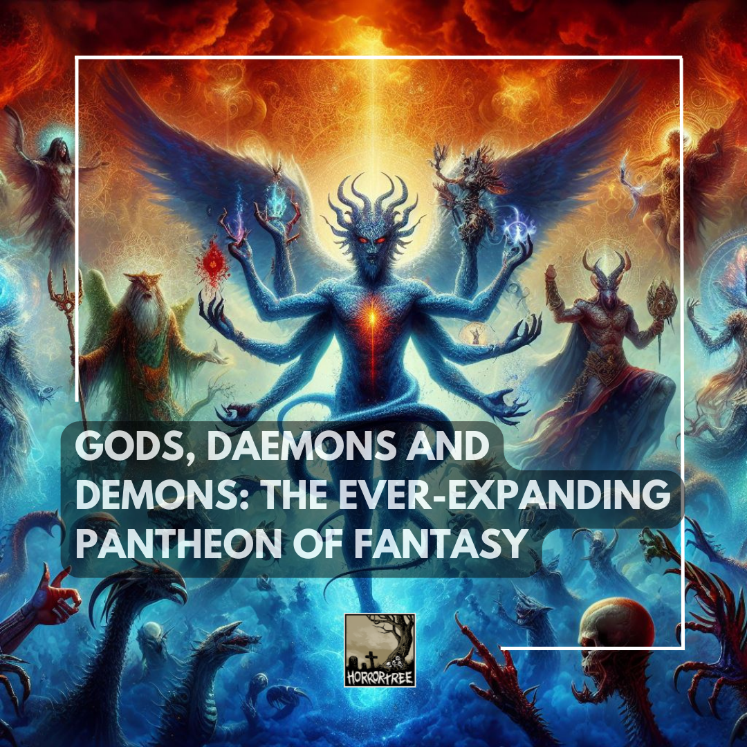 Gods, Daemons And Demons: The Ever-expanding Pantheon Of Fantasy - The 